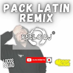 PACK LATIN REMIX BY REELO DJ (7 TEMAS) - Viendo El Techo, Amor en Coma..