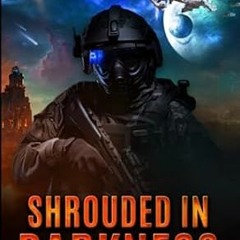 🥥FREE [EPUB & PDF] Shrouded In Darkness A Space Warfare Group Novel 🥥