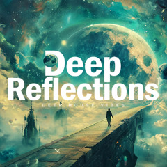 Deep Reflections 🌍 Late Night Deep House & Chill Vibes Mix 2025