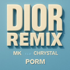 MK - DIOR (PORM Remix)