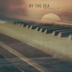 By The Sea ( Claustrophobic Piano Demo )