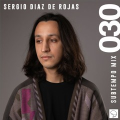 Subtempo Mix 030 - Sergio Díaz De Rojas