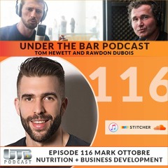 Mark Ottobre - Nutrition + Business Development Ep. 116 of UTB Podcast