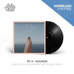 FREE DOWNLOAD: RY X - Hounds (Nicolas Navarro Retouch Mix) [CMVF058]