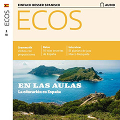 Access EBOOK 📚 ECOS Audio - En las aulas: La educación en España. 5/2019: Spanisch l
