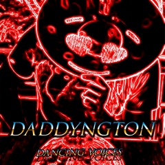 Daddyngton - Dancing Voices