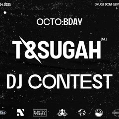 OCTO:BDAY T&SUGAH DJ Contest - 05.04.2025 Melor