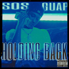 SOS Guap Holding Back