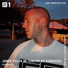 Jamie Tiller w/ Simone de Kunovich (4th July 2022) - NTS Radio (Channel 1)