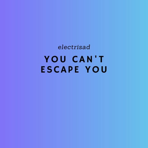 You Can't Escape You (Tuesday Session 4/18/2023)
