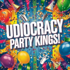 Udiocracy - Party Kings