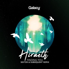 Hiraeth - Finding You (Sektor & Subsequent Remix)
