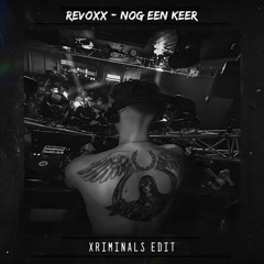 REVOXX - NOG EEN KEER (XRIMINALS EDIT)