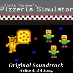 A Slice And A Scoop - Freddy Fazbear's Pizzeria Simulator OST