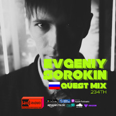 Guest Mix 234th - EVGENIY SOROKIN (RUS)