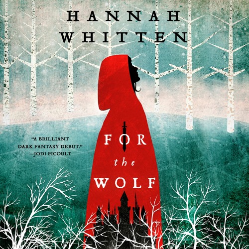 For The Wolf by Hannah Whitten Read by Inés del Castillo - Audiobook Excerpt