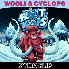 Wooli x Cyclops - Floot Loops (KyMo Flip)