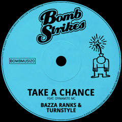Bazza Ranks & Turnstyle - Take A Chance feat. Dynamite MC