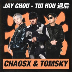 Jay Chou 周杰倫 - Tui Hou 退後 (CHAOSX & TOMSKY REMIX) [HARDSTYLE]