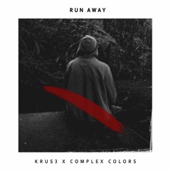KRUS3 & Complex Colors - Run Away