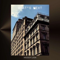 What's Next - Moody Lion