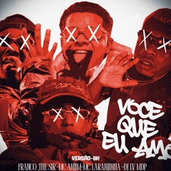 VOCE QUE EU AMO VERSÃO BH - THE FRANCO, ANJIM & MC LARANJINHA - DJ LV MDP