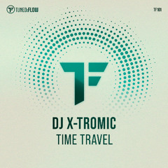 Dj X-Tromic - Time Travel | Beatport excl. 7 JUN 2024