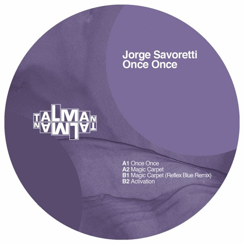 Jorge Savoretti - Once Once EP ( inc. Reflex Blue Remix ) - TALMAN15