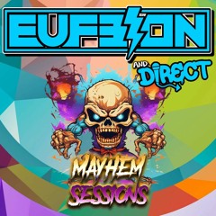 Eufeion & MC Direct - The Mayhem Sessions Mixtape