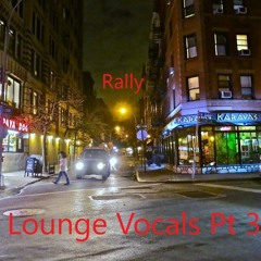Lounge Vocals Pt 3