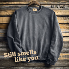 Still Smells Like You