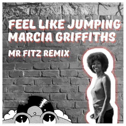 Stream Feel Like Jumping - Marcia Griffiths (Mr Fitz Remix) Free
