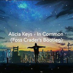 In Common(Foss Crader's Bootleg)
