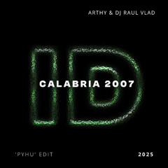 Calabria 2007 (Arthy & Dj Raul Vlad 'PYHU' ID by Rivoli Afro House Edit)
