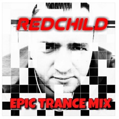 Redchild Epic Trance Mix 78 -  Tougher Episode