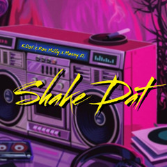 Shake Dat - K.Dot x Ron Milly x Manny CI