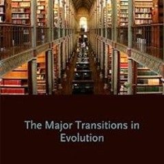 [View] [EBOOK EPUB KINDLE PDF] The Major Transitions in Evolution by John Maynard Smith,Eörs Sz