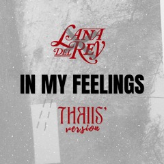 In My Feelings - Lana Del Rey (THAIIS version)