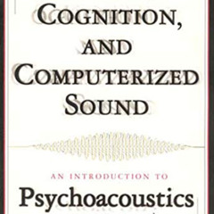 View EPUB 🖌️ Music, Cognition, and Computerized Sound: An Introduction to Psychoacou