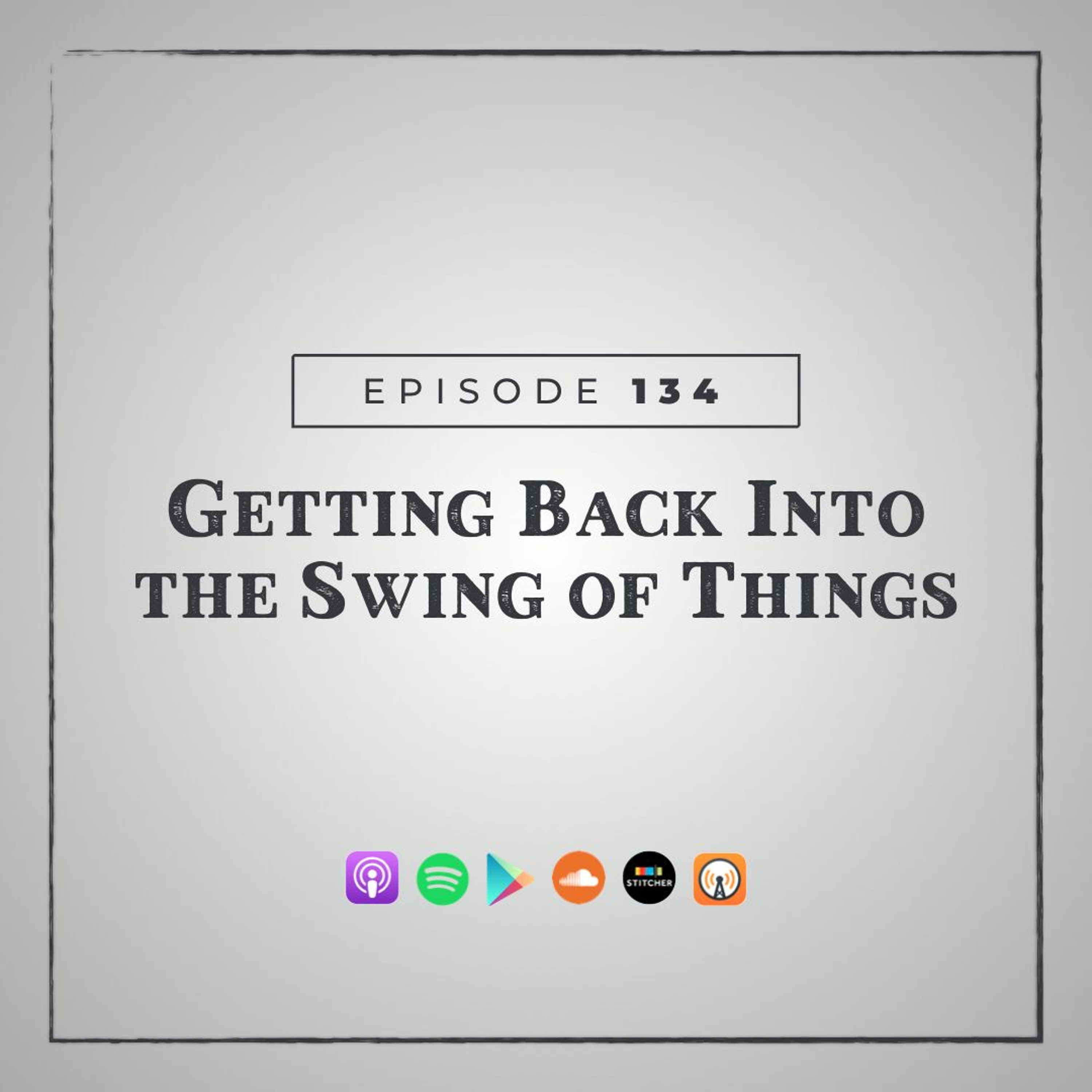 MMM 134: Getting Back Into the Swing of Things episode artwork