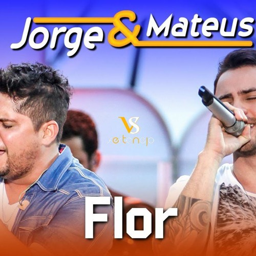 VS - FLOR - Jorge e Mateus