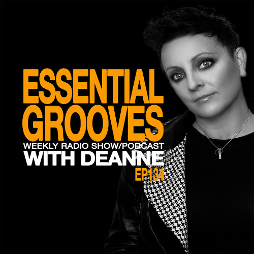 ESSENTIAL GROOVES WITH DEANNE EP134