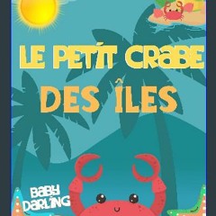 [PDF] ⚡ Le petit crabe des îles: children's ebook in french. (French Adventures, Stories and Games