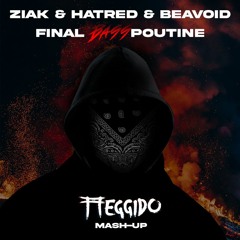 Ziak & Hatred & Beavoid - Final BassPoutine (Meggido Mash-Up)
