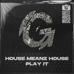 House Meanz - Play It (HRDY Remix)