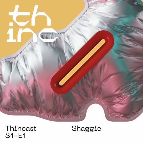 Thincast S1-E1: Shaggie
