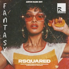 RSquared - Fantasy (Anton Mark Edit)