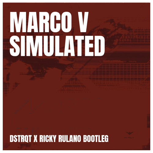 Marco V - Simulated (DSTRQT x Ricky Rulano Bootleg)