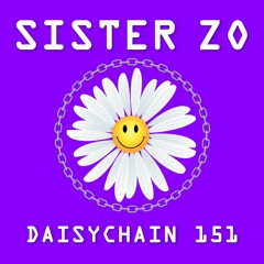 Daisychain 151 - Sister Zo