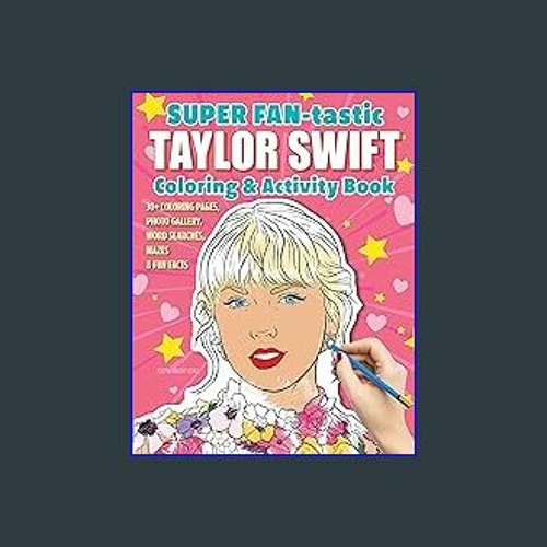 Super Fan-Tastic Taylor Swift Coloring & Activity Book: 30+ Coloring Pages,  Photo Gallery, Word Searches, Mazes, & Fun Facts (Paperback) 